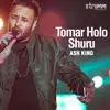 Ash King - Tomar Holo Shuru - Single